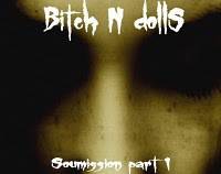 Bitch N Dolls : Soumission Pt. I